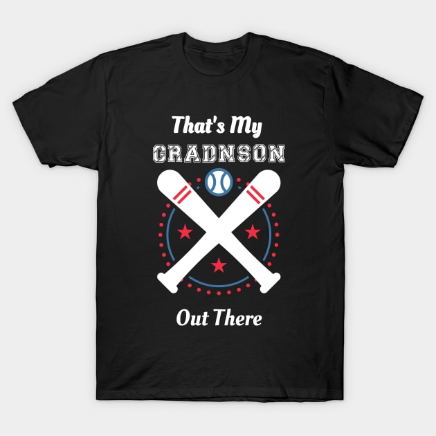 That's My Grandson Out there T-Shirt by blueyellow